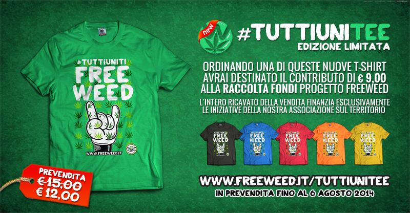 TUTTIUNITEE - Nuove Tshirt Raccolta Fondi Progetto FreeWeed